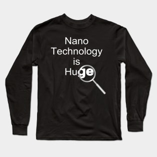 Nanotechnology Huge White Text Long Sleeve T-Shirt